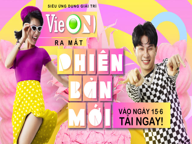 Đất Việt VAC ra mắt siêu ứng dụng giải trí VieON ngày 15/6/2020