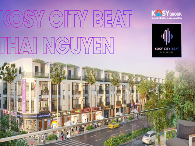 Lý giải sức hút khó cưỡng của Kosy City Beat Thai Nguyen