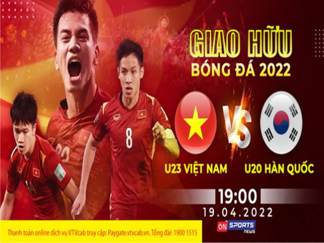 Nóng lòng xem U23 Việt Nam “thử lửa” với U20 Hàn Quốc