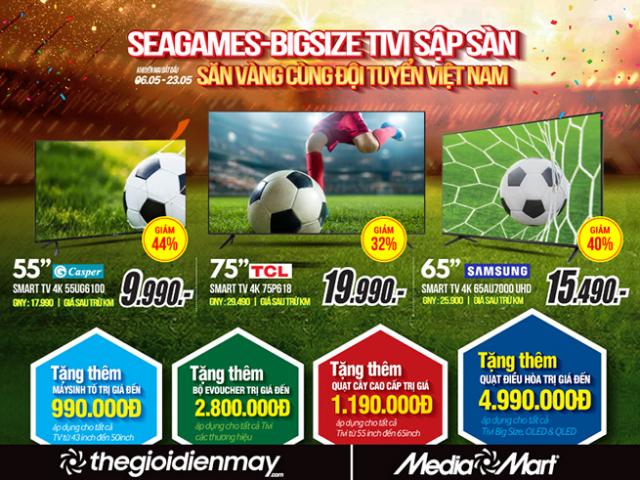 Đón xem SEA Games – Tivi Big Size giảm sập sàn tặng thêm quà khủng