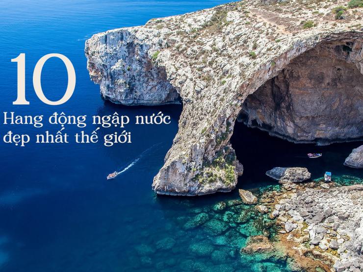 10 hang động ngập nước đẹp nhất thế giới khiến du khách thốt không nên lời