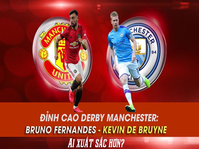 Đỉnh cao derby Manchester: Bruno Fernandes - Kevin De Bruyne, ai xuất sắc hơn?