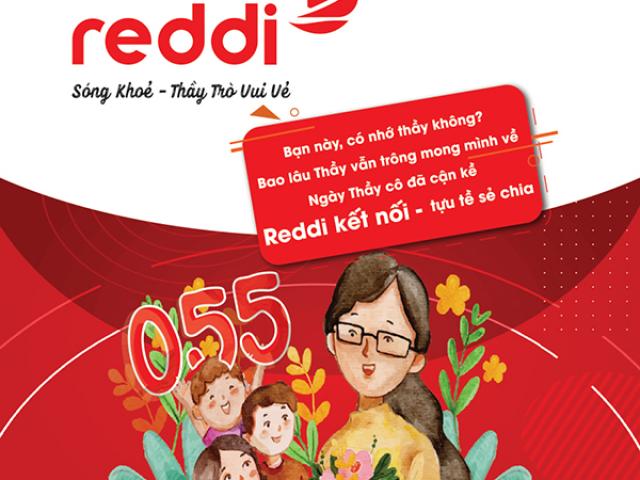 Nhà mạng Reddi giúp được bạn kết nối với cô thầy, không còn lỗi hẹn dịp 20/11 thăm trường cũ